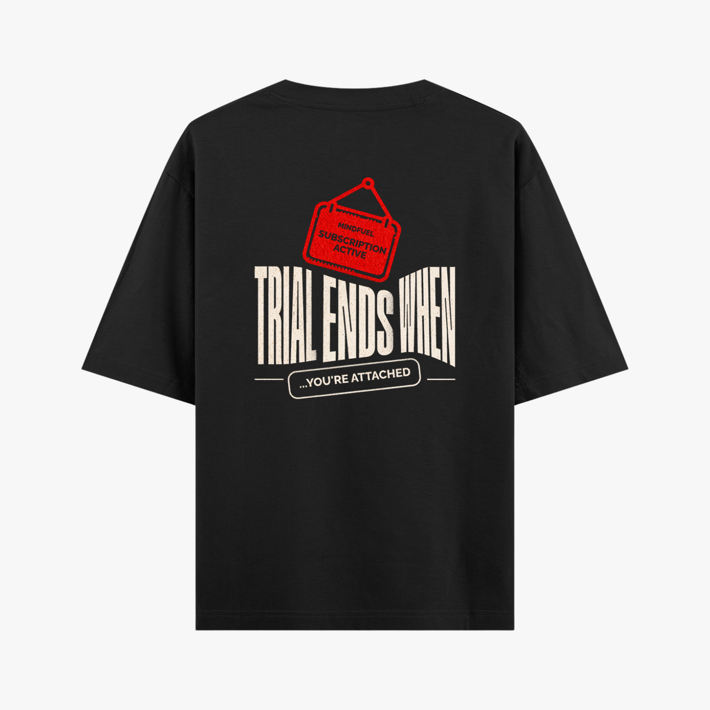 Trial Ends Now Oversized Tee