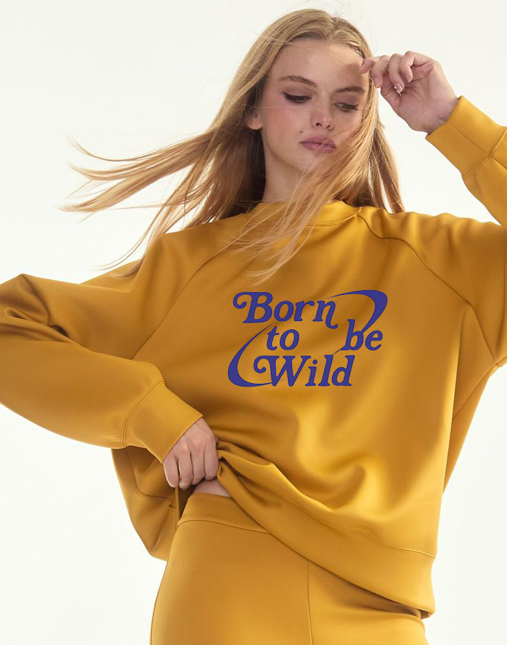 Born To Be Wild Sweatshirt