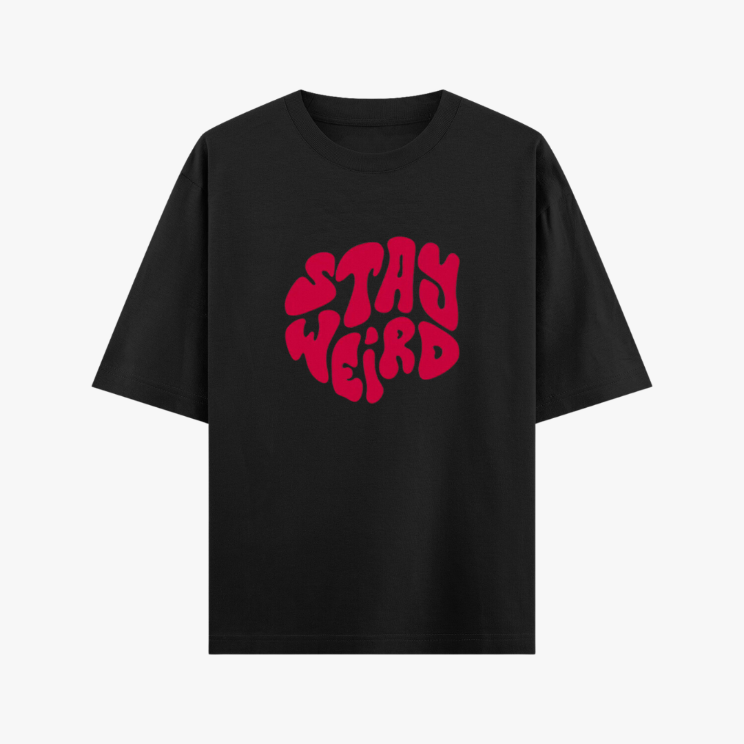 Stay Weird Oversized Tee